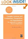 Complex Systems and Evolutionary Perspectives of Organisations: The Application of Complexity Theory to Organisations