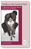 Children With Cerebral Palsy: A Manual for Therapists, Parents and Community Workers (Children with Cerebral Palsy: A Manual for Therapists, Parents,) ... Palsy: A Manual for Therapists, Parents,)