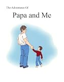 The Adventures of Papa and Me
