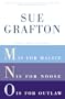 Sue Grafton: Three Complete Novels; M, N, & O: M is for Malice; N is for Noose; O is for Outlaw (Kinsey Millhone Mysteries)