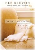 The God of All Comfort: Finding Your Way into His Arms Image of The God of All Comfort: Finding Your Way into His Arms