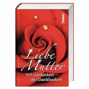 Liebe Mutter: 365 Gedanken der Dankbarkeit