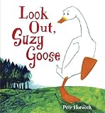 Look Out, Suzy Goose   [LOOK OUT SUZY GOOSE] [Hardcover]