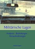 Milit�rische Lagen: Analysen- Bedrohungen- Herausforderungen - Dietrich Ungerer