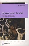 Acheter le livre Délivre-nous du mal : Exorcismes et guérisons : une approche protestante