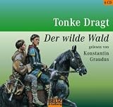 Der Wilde Wald: Gelesen von Konstantin Graudus, 6 CDs, Multibox, Gesamtspielzeit: 8 Std - 18 Min. - Tonke Dragt, Uitgeverij Leopold