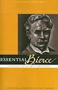 Essential Bierce: A Selection of the Writings of  Ambrose Bierce (Essential) (California Legacy)