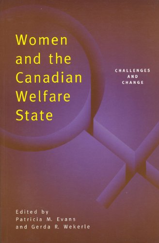 Women and the Canadian Welfare State: Challenges and Change (1996. Sixth Series; V.7)