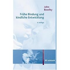 Fr�he Bindung und kindliche Entwicklung