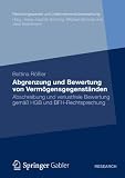 Der Vermögensgegenstand als Bewertungseinheit nach HGB: Abschreibung und verlustfreie Bewertung gemäß HGB und BFH-Rechtsprechung (Rechnungswesen und Unternehmensüberwachung)