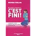 Quand c'est fini, c'est fini ! : Comment bien g�rer une rupture amoureuse