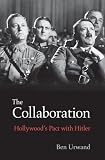 The Collaboration: Hollywoods Pact with Hitler