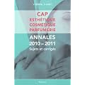 CAP Esth�tique Cosm�tique Parfumerie : Annales, Sujets et corrig�s