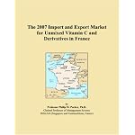 The 2007 Import and Export Market for Unmixed Vitamin C and Derivatives in France book cover