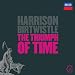 Classical Music : Birtwistle: The Triumph of Time (20C)