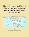 Buku tentang Gas Water Heater item: The 2009 Import and Export Market for Instantaneous Gas Water Heaters in the United States