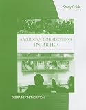 Study Guide for Clear/Cole/Reisig/Petrosino's American Corrections in Brief