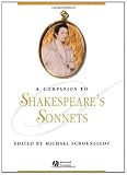 A Companion to Shakespeare's Sonnets (Blackwell Companions to Literature and Culture)