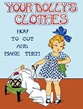Your Dolly's Clothes -- A 1920s Pattern Book for Making Vintage Doll Fashions