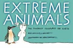 Extreme Animals: The Toughest Creatures on Earth