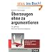 �berzeugen ohne zu argumentieren: So gelingt Win-win-Kommunikation