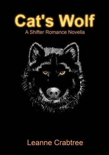 Cat's Wolf (A Shifter Romance Novella) by Leanne Crabtree