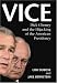 Vice: Dick Cheney and the Hijacking of the American Presidency