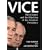 Vice: Dick Cheney and the Hijacking of the American Presidency