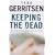 Keeping the Dead