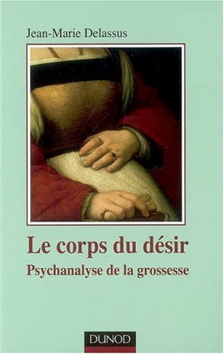 Le corps du désir : Psychanalyse de la grossesse