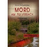 Mord am Pulverbach - Gro�druckvon "Gisela Garnschr�der"