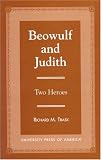 Beowulf and Judith: Two Heroes