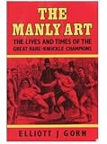 The manly art : the lives and times of the great bare-knuckle champions