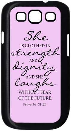Bible Quote Proverbs 31:25 Samsung Galaxy S3 I9300/I9308/I939 Hard Plastic Case Cover -She is clothed in strength and dignity and she laughts without fear of the future