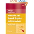 Interactive and Dynamic Graphics for Data Analysis: With R and... by Dianne Cook, Deborah F. Swayne, A. Buja, and D. Temple Lang
