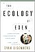 The Ecology of Eden: An Inquiry into the Dream of Paradise and a New Vision of Our Role in Nature