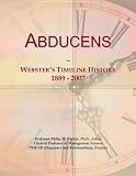 Abducens: Webster's Timeline History, 1889 - 2007