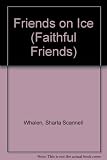 Friends on Ice (Faithful Friends)