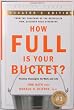 How Full Is Your Bucket? Educator s Edition: Positive Strategies for Work and Life