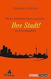Reiner Sch&ouml;nheit Glanz und Licht: Ihre Stadt im Schm&auml;hgedicht - Thomas Gsella