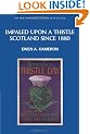 Impaled Upon a Thistle: Scotland Since 1880 (New Edinburgh History of Scotland)