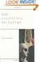 The Resistance to Poetry