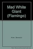 Mad White Giant