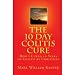 The 10 Day Colitis Cure: How I Cured 10 Years of Colitis by Christmas