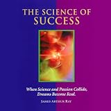 The Science of Success: How to Attract Prosperity and Create Life Balance Through Proven Principles