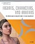 Figures, Characters and Avatars: The Official Guide to Using Daz Studio to Create Beautiful Art