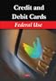 Credit and Debit Cards: Federal Use