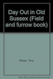 A day out in old Sussex