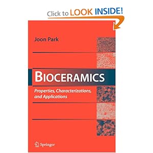 Bioceramics: Properties, Characterizations, and Applications Joon Park