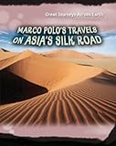 Marco Polo's travels on Asia's Silk Road